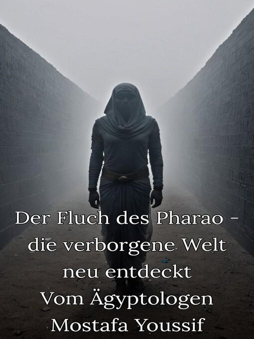 Title details for Der Fluch des Pharao--die verborgene Welt neu entdeckt by Mostafa Youssif - Available